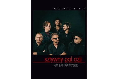 Koncert - Sztywny Pal Azji - 40 lat na scenie