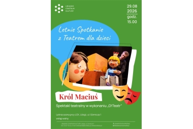 Letnie spotkanie z Teatrem dla dzieci - Król Maciuś