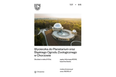 Wycieczka do Planetariu oraz Ślaśkiego Ogrodu Zoologicznego w Chorzowie