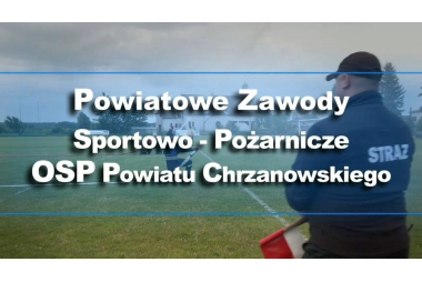 Kadr z filmu zwiazanego z Powiatowymi Zawodami Sportowo-Pożarniczymi OSP Powiatu Chrzanowskiego