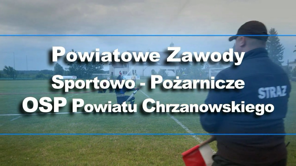 Kadr z filmu zwiazanego z Powiatowymi Zawodami Sportowo-Pożarniczymi OSP Powiatu Chrzanowskiego
